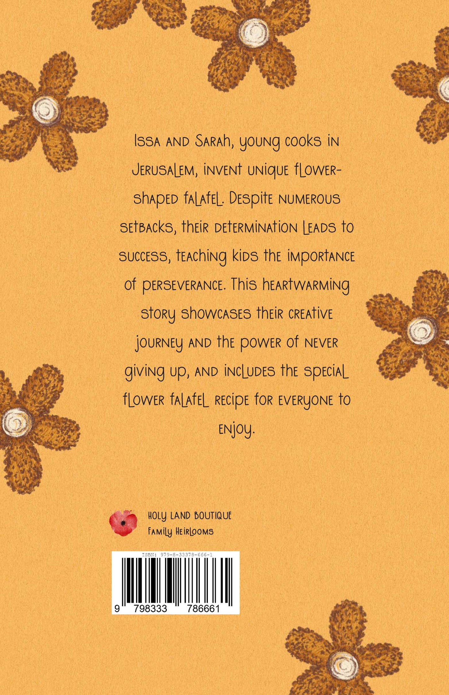 Falafel Flowers Children's Book, A Heartwarming Tale of Creativity, Friendship, and Never Giving Up, Recipe Included