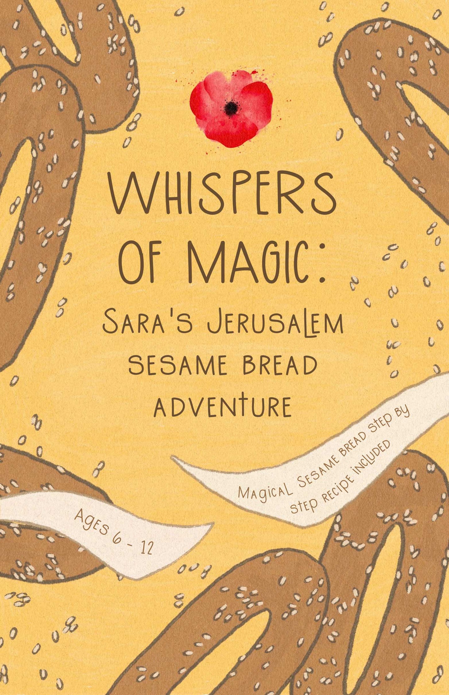 Whispers of Magic Children's Book, Sara's Jerusalem Sesame Bread Adventure: Magical Sesame bread step by step recipe included